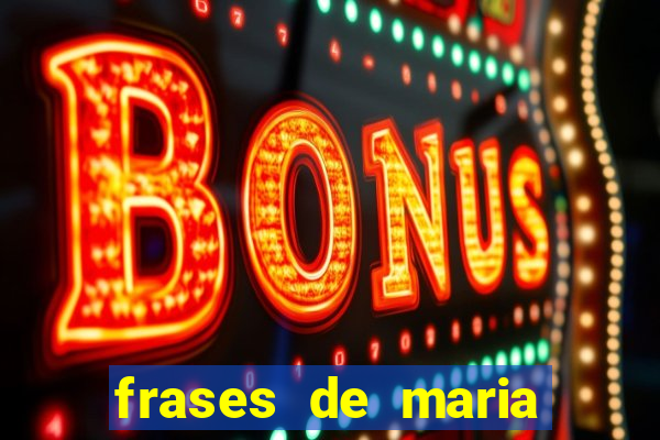 frases de maria padilha do cruzeiro das almas