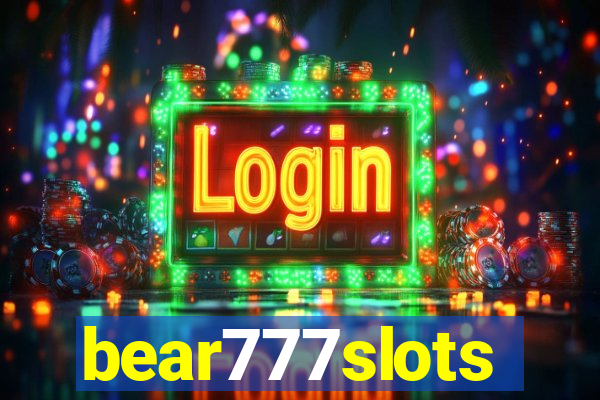 bear777slots