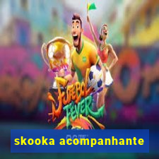 skooka acompanhante