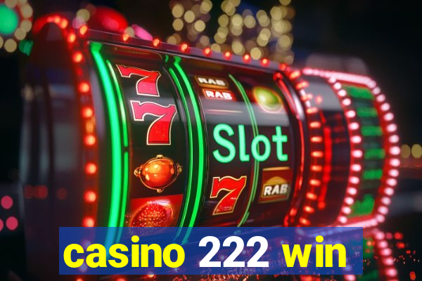 casino 222 win