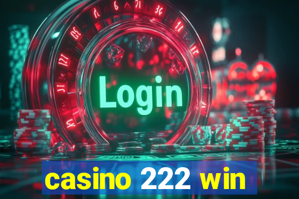 casino 222 win