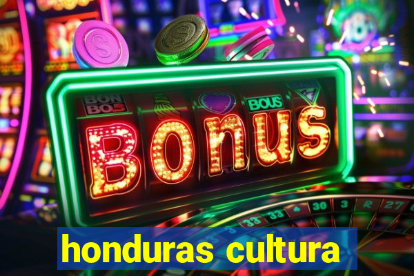 honduras cultura