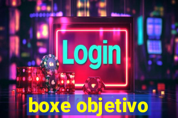boxe objetivo
