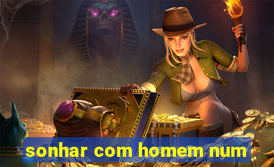 sonhar com homem num