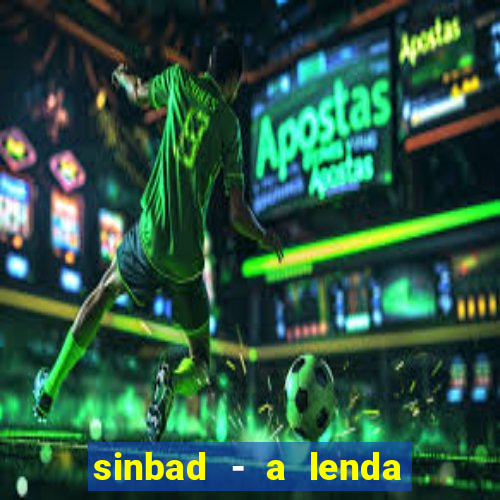 sinbad - a lenda dos sete mares superflix