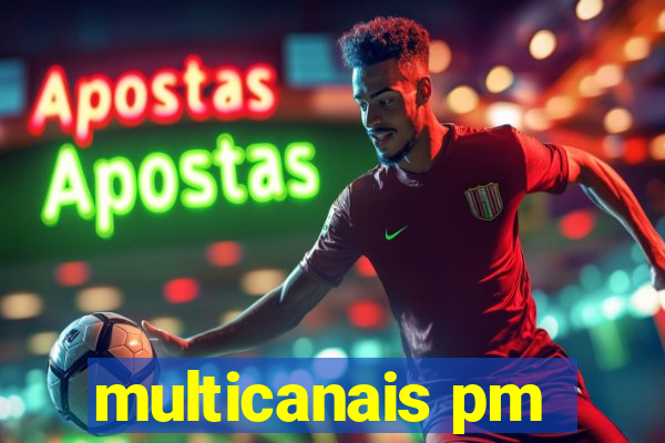 multicanais pm