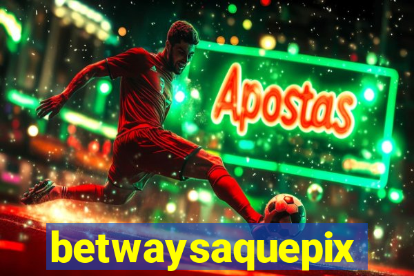 betwaysaquepix