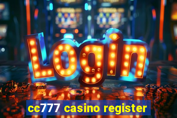 cc777 casino register