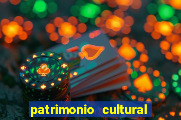 patrimonio cultural material e imaterial da bahia