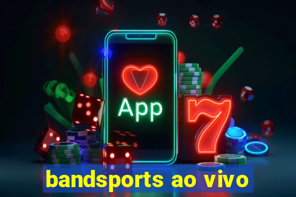 bandsports ao vivo