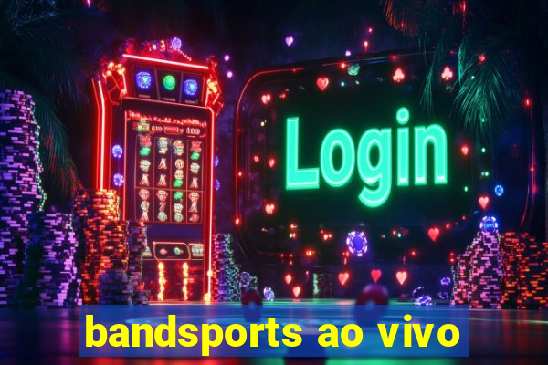bandsports ao vivo
