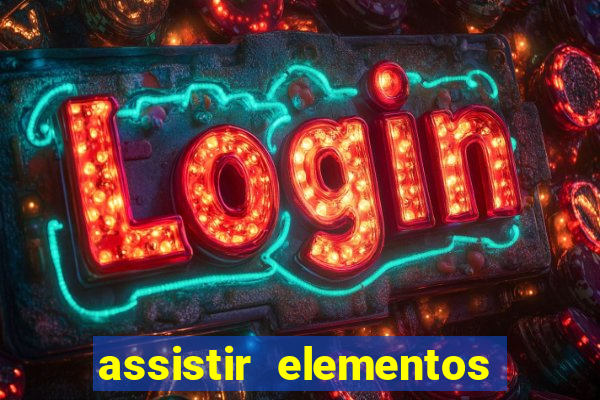 assistir elementos online dublado drive