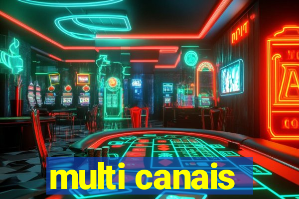 multi canais