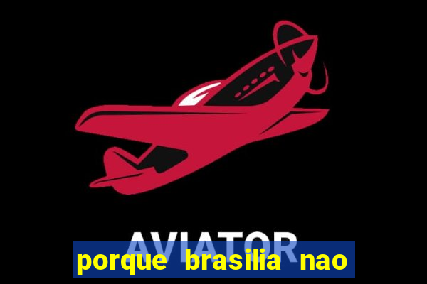 porque brasilia nao tem predios altos