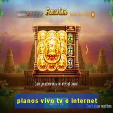 planos vivo tv e internet