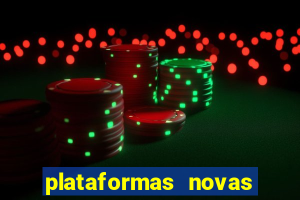plataformas novas do tigrinho