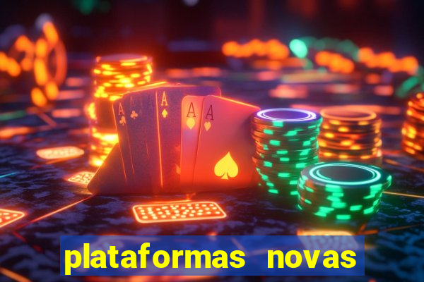 plataformas novas do tigrinho