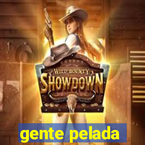 gente pelada