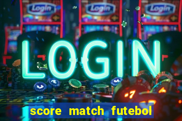 score match futebol pvp dinheiro infinito