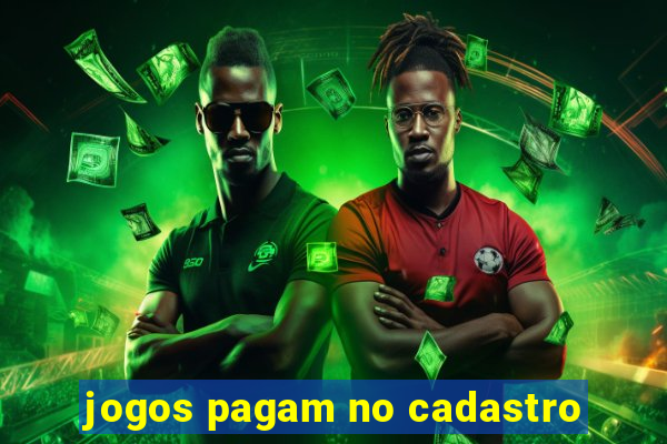 jogos pagam no cadastro