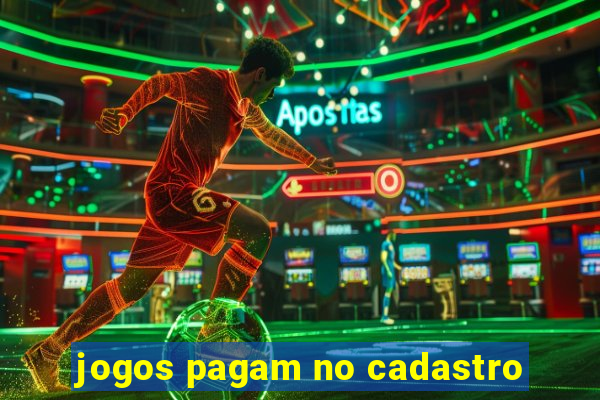 jogos pagam no cadastro