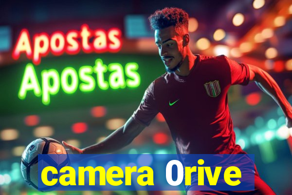 camera 0rive