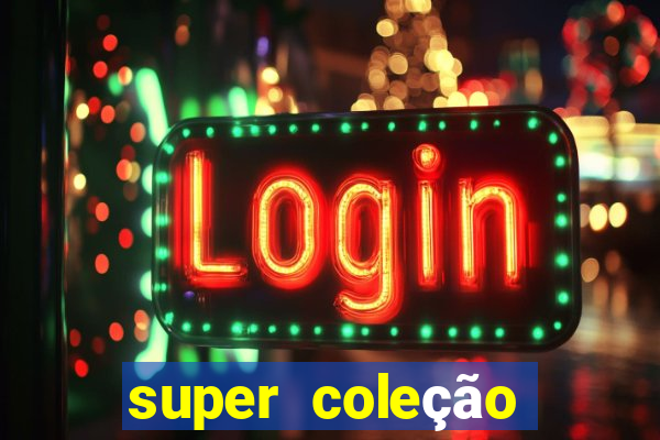 super coleção 7784 jogos download
