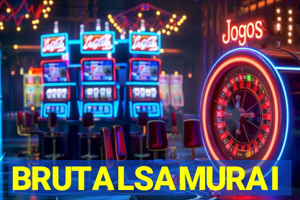 BRUTALSAMURAI