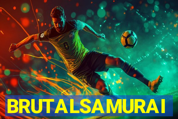 BRUTALSAMURAI