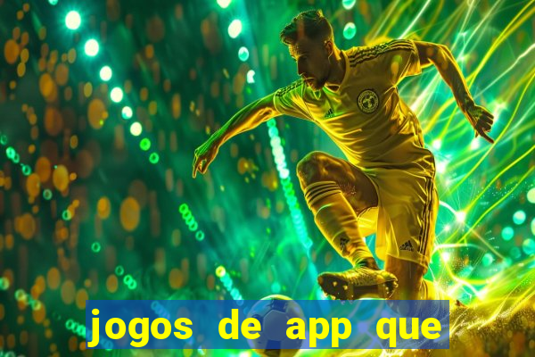 jogos de app que ganha dinheiro