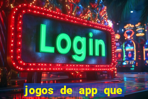 jogos de app que ganha dinheiro