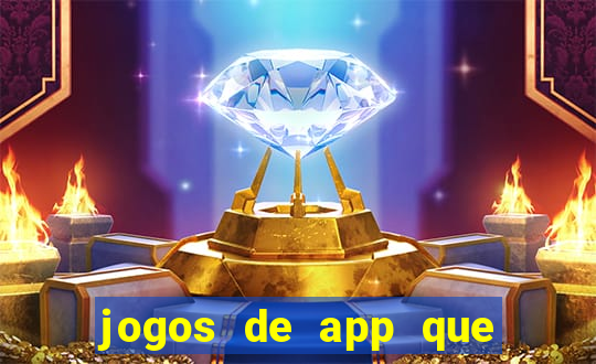 jogos de app que ganha dinheiro