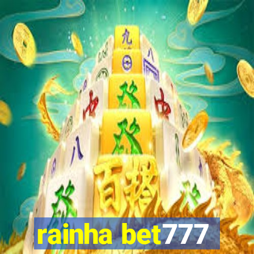 rainha bet777