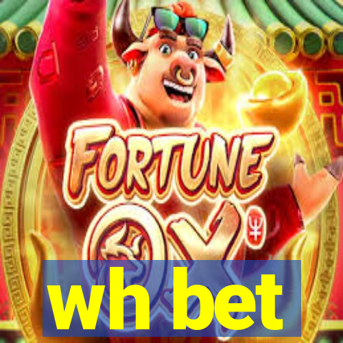 wh bet
