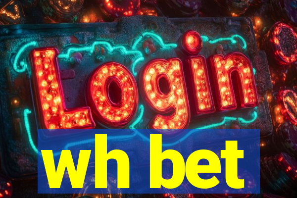 wh bet