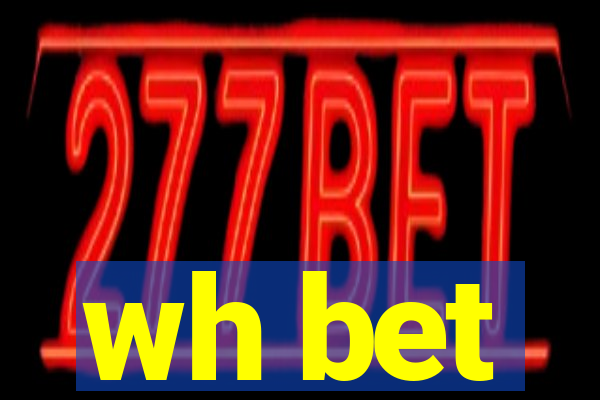 wh bet