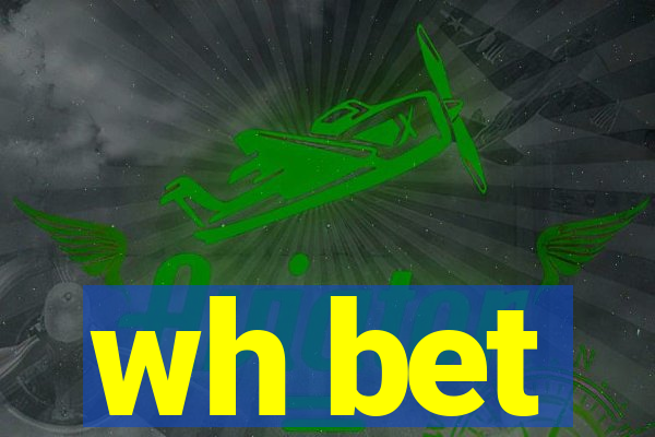 wh bet