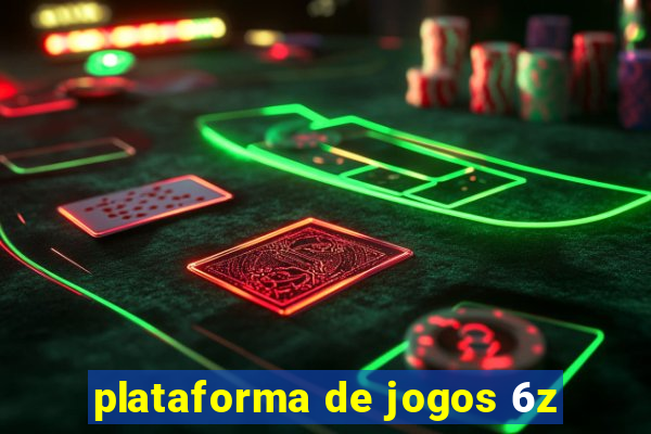 plataforma de jogos 6z