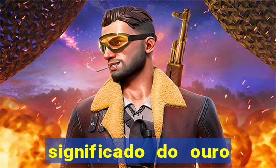 significado do ouro no mundo espiritual