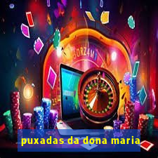 puxadas da dona maria
