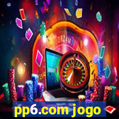 pp6.com jogo