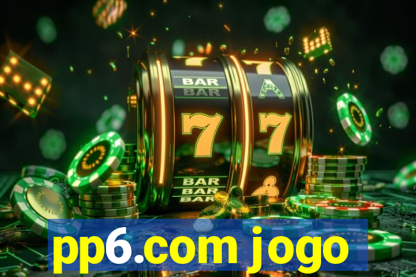 pp6.com jogo