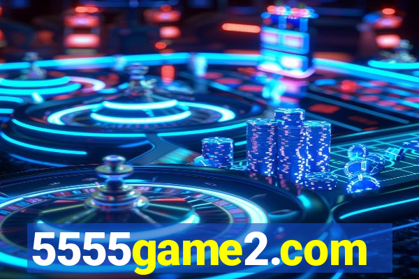 5555game2.com