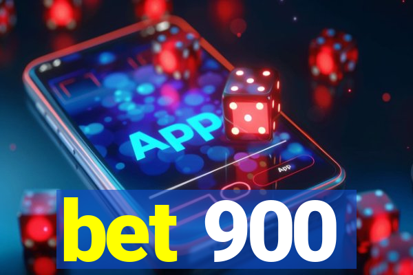 bet 900