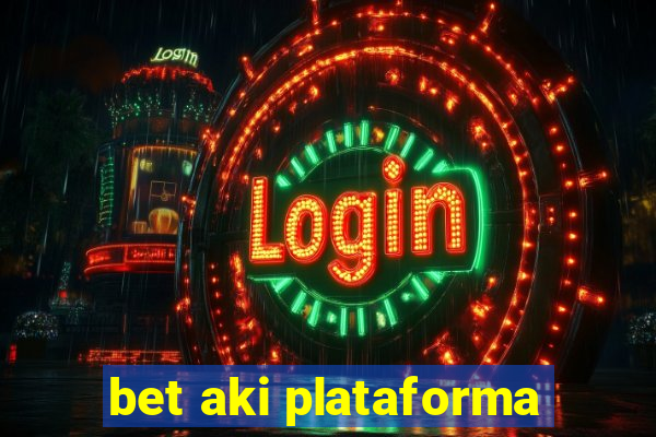 bet aki plataforma