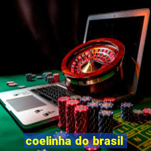 coelinha do brasil