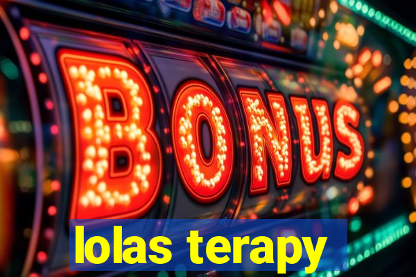 lolas terapy