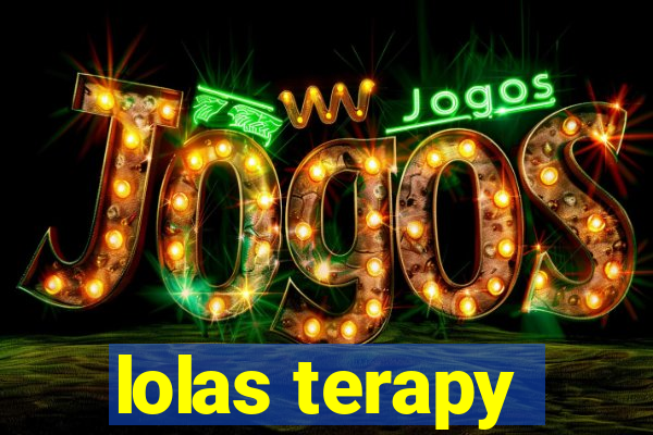 lolas terapy