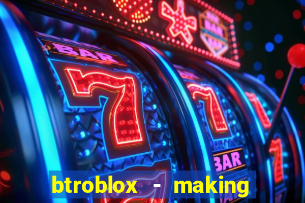 btroblox - making roblox better