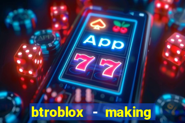 btroblox - making roblox better